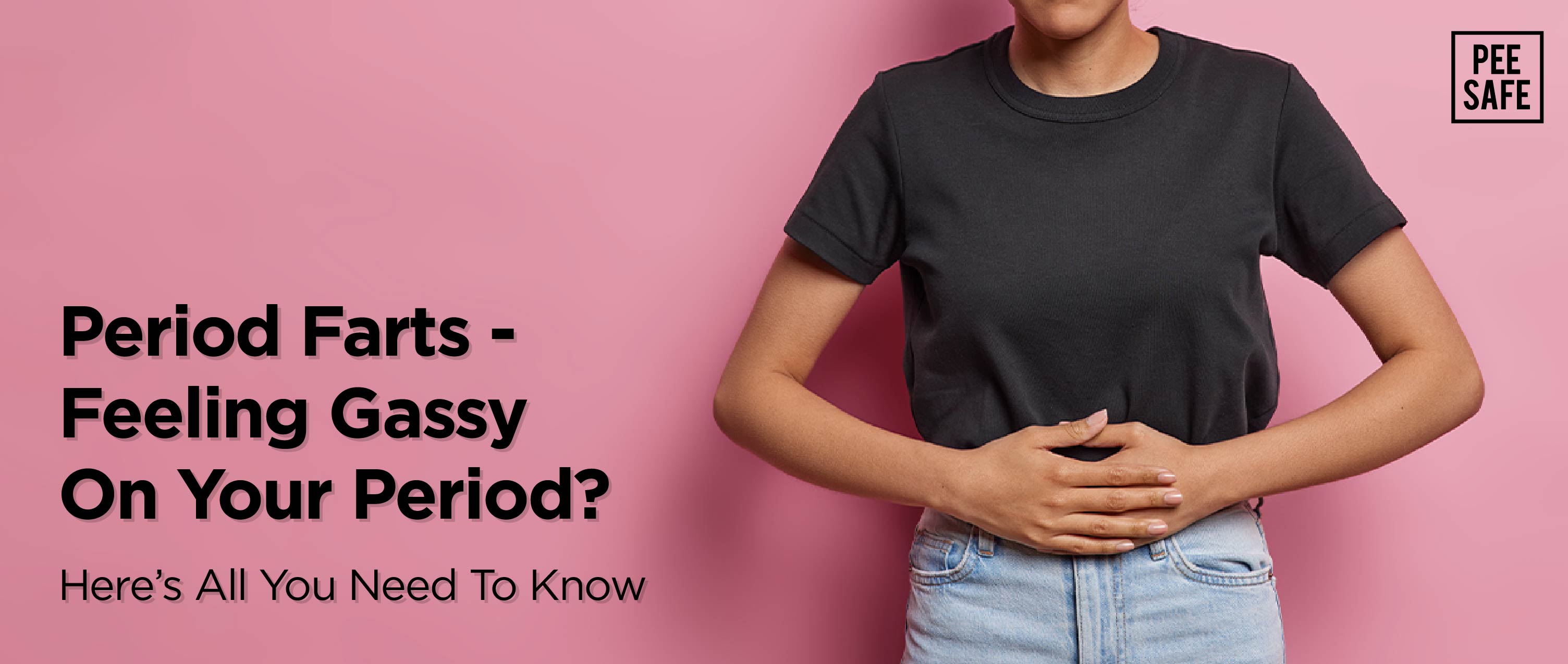 Period Farts - Feeling Gassy On Your Period? Hereβs All You Need To Know