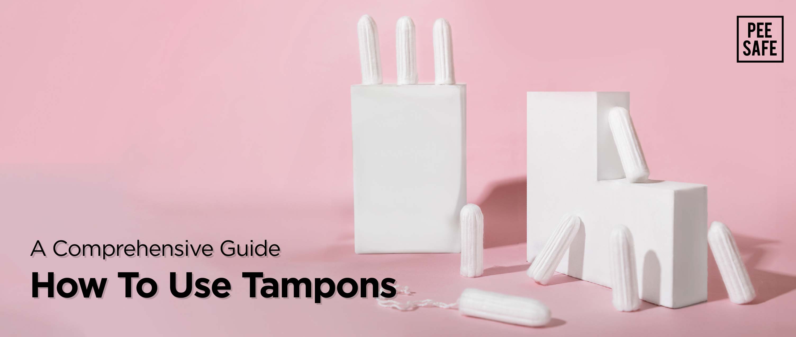 A Comprehensive Guide: How To Use Tampons?