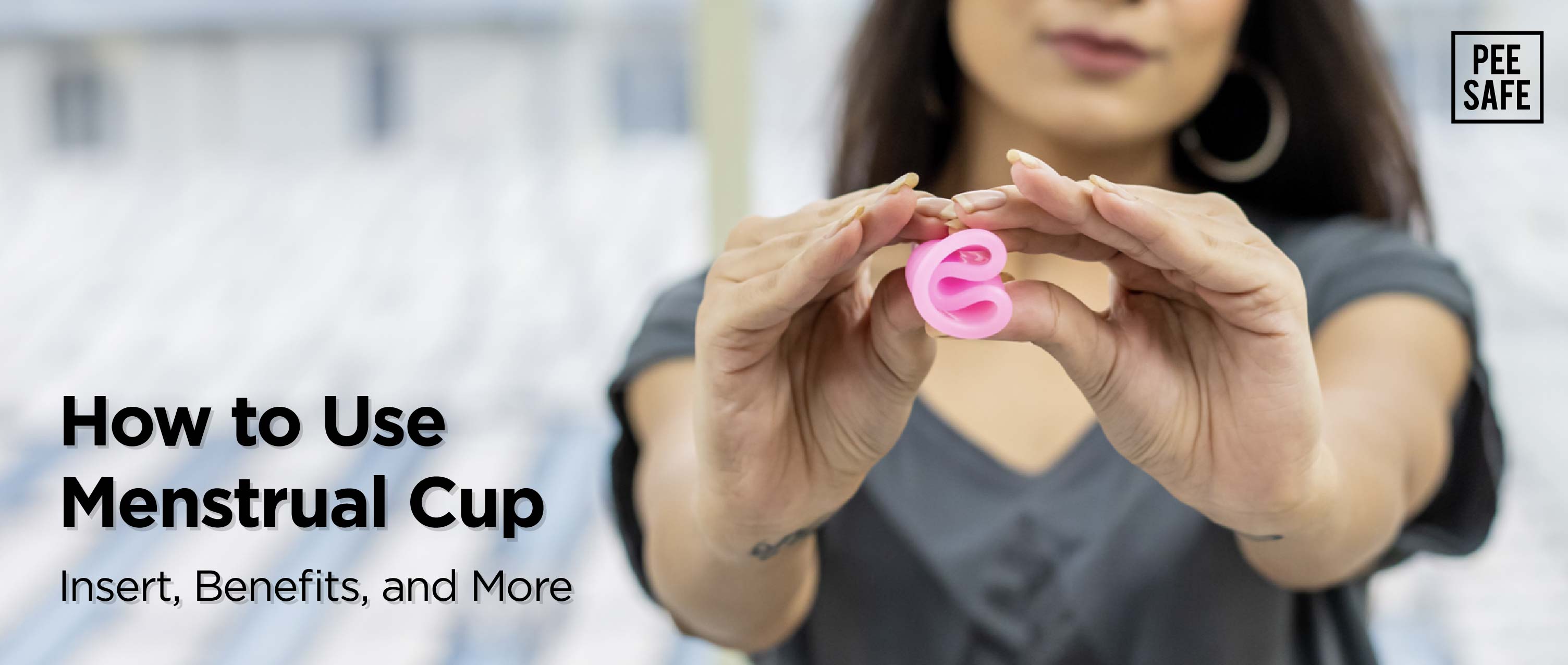 How to Use Menstrual Cup: Insert,Benefits, and More