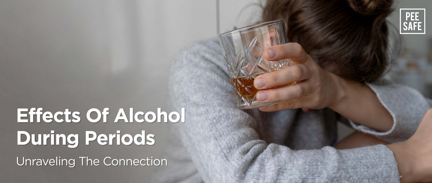 Effects Of Alcohol During Periods: Unraveling The Connection